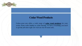 Cedar Wood Products | Cedar-sense.com