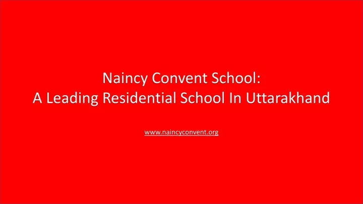 naincy convent school a leading residential