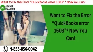 want to fix the error quickbooks error 1603 now you can