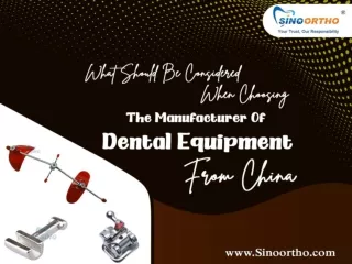 What should be considered when choosing the manufacturer of dental equipment from China