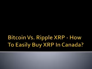 Bitcoin Vs. Ripple XRP - How To Easily Buy XRP In Canada?