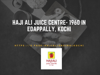 Haji Ali Juice Centre- 1960 in Edappally, Kochi
