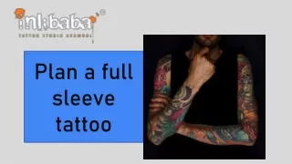 Plan a full sleeves tattoo