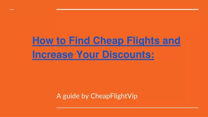 how to find cheap flights and increase your discounts