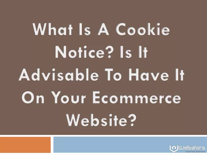 what is a cookie notice is it advisable to have