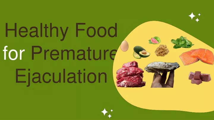 healthy food for premature ejaculation