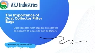 The Importance of Dust Collector Filter Bags A Guide to AKJ Industries' Dust Collector (1)