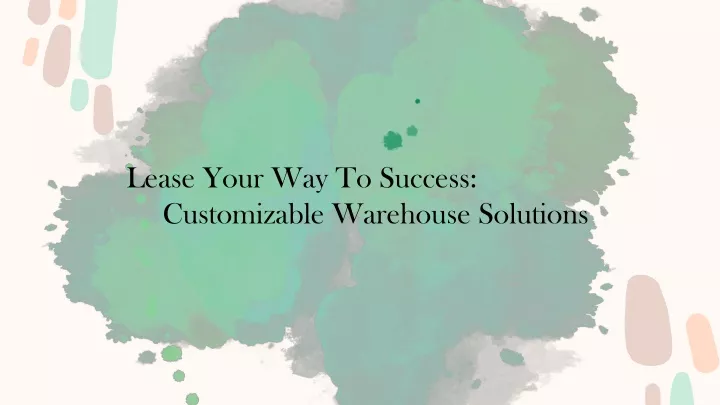 lease your way to success customizable warehouse