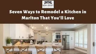 Seven Ways to Remodel a Kitchen in Marlton That You'll Love