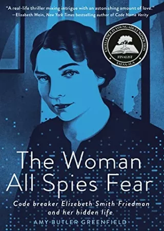 DOWNLOAD/PDF  The Woman All Spies Fear: Code Breaker Elizebeth Smith Friedman an
