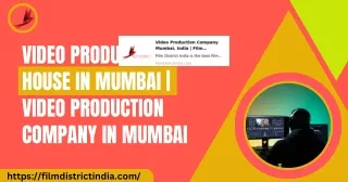 Video Production House In Mumbai  Video Production Company In Mumbai