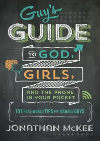 _PDF_ Guy's Guide to God, Girls, and the Phone in Your Pocket: 101 Real-World Ti