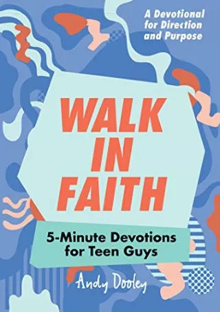 _PDF_ Walk in Faith: 5-Minute Devotions for Teen Guys