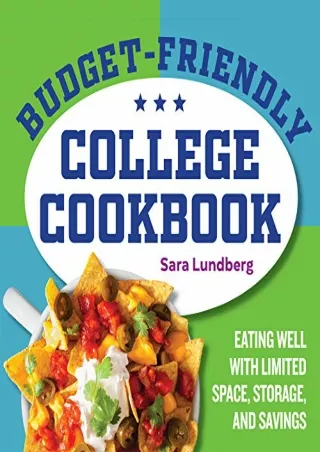(PDF/DOWNLOAD) Budget-Friendly College Cookbook: Eating Well with Limited Space,