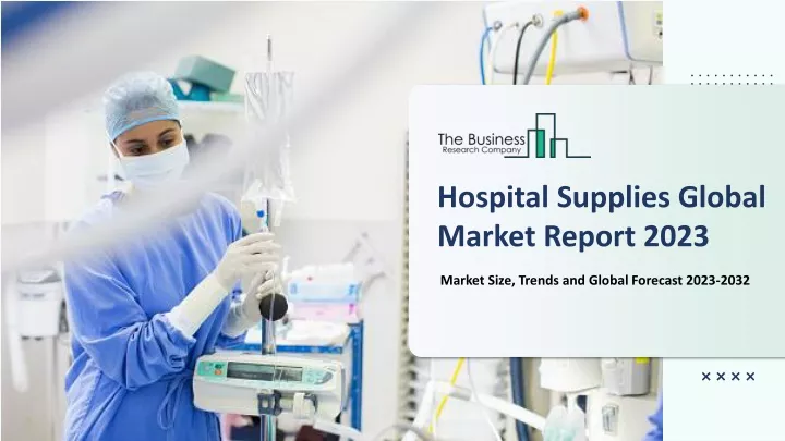 hospital supplies global market report 2023