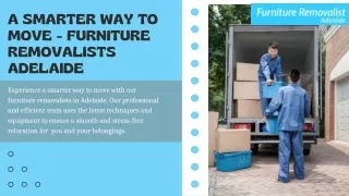 Effortless Moving with Our Expert Removalists in Adelaide| Furniture Removalists