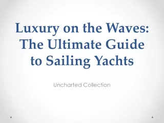 The Ultimate Guide to Sailing Yachts