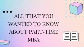 All that you wanted to know about Part-time MBA