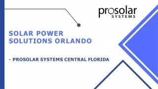 Solar Power solutions Orlando - prosolar systems central Florida