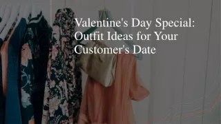 Valentine's Day Special Outfit Ideas for Your Customer's Date