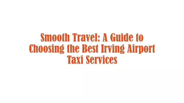 smooth travel a guide to choosing the best irving