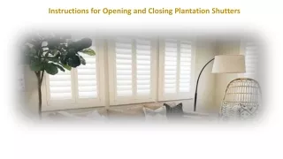 Instructions for Opening and Closing Plantation Shutters