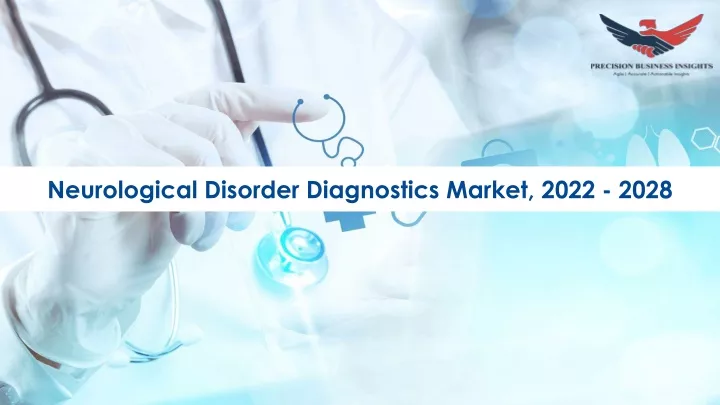 neurological disorder diagnostics market 2022 2028