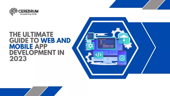 PPT - THE ULTIMATE GUIDE TO WEB AND MOBILE APP DEVELOPMENT IN 2023 ...