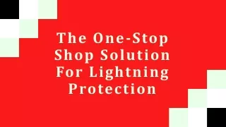The One-Stop Shop Solution For Lightning Protection