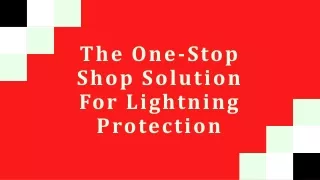 The One-Stop Shop Solution For Lightning Protection