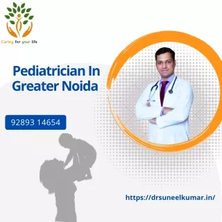 Pediatrician In Greater Noida | Best Pediatrician Near Me| Dr. Suneel Kumar