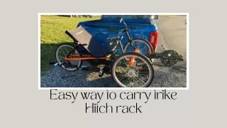 Easy way to carry trike Hitch rack