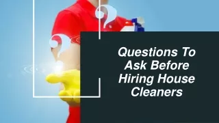 Questions To Ask Before Hiring House Cleaners