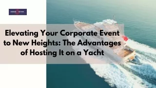 Elevating Your Corporate Event to New Heights The Advantages of Hosting It on a Yacht