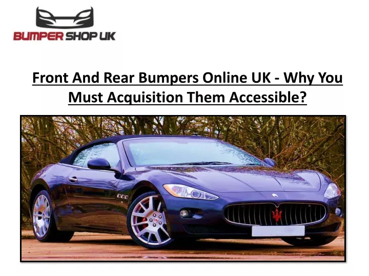 front and rear bumpers online uk why you must