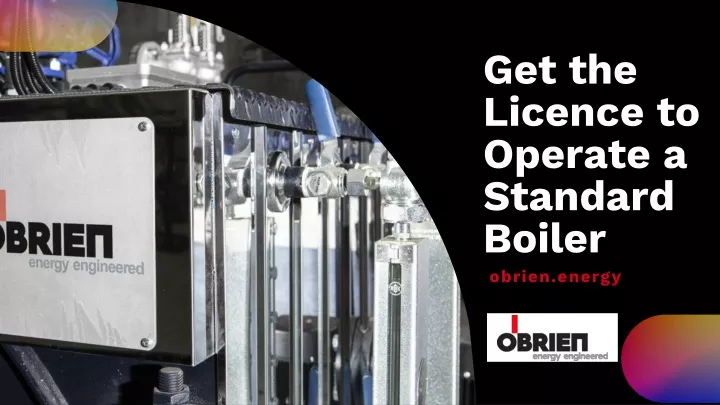get the licence to operate a standard boiler