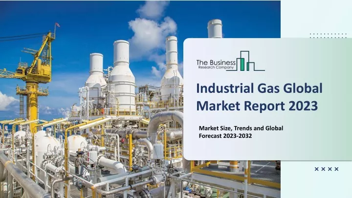industrial gas global market report 2023