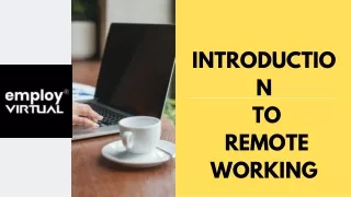 INTRODUCTION TO REMOTE WORKING