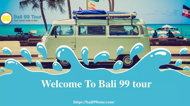 welcome to bali 99 tour