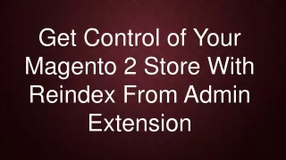 get control of your magento 2 store with reindex