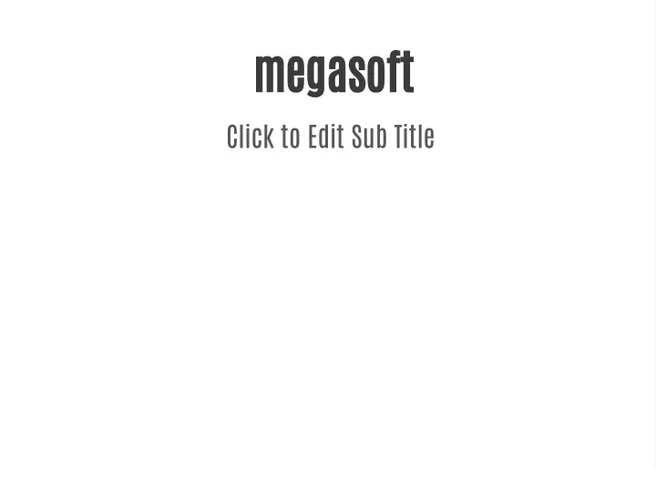 megasoft click to edit sub title