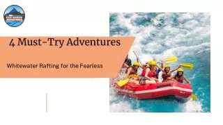 Whitewater Rafting for the Fearless 4 Must-Try Adventures
