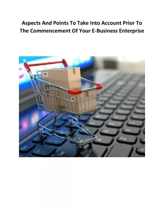 Aspects And Points To Take Into Account Prior To The Commencement Of Your E-Business Enterprise