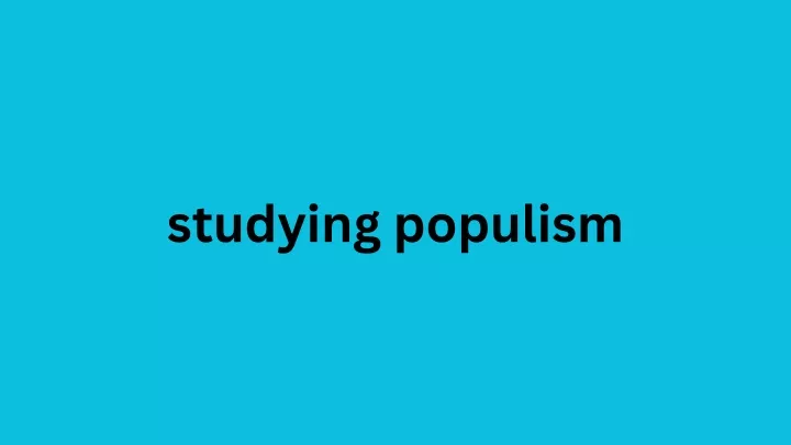 studying populism