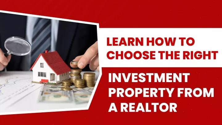 learn how to choose the right investment property