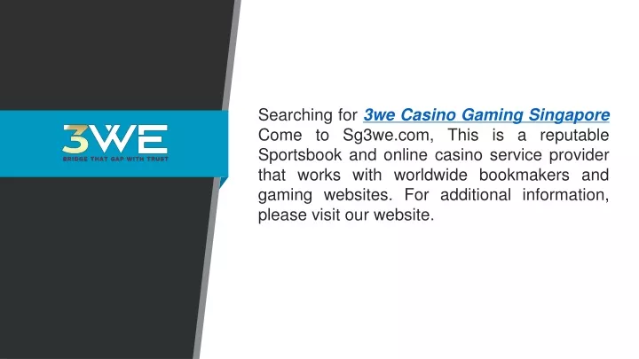 searching for 3we casino gaming singapore come