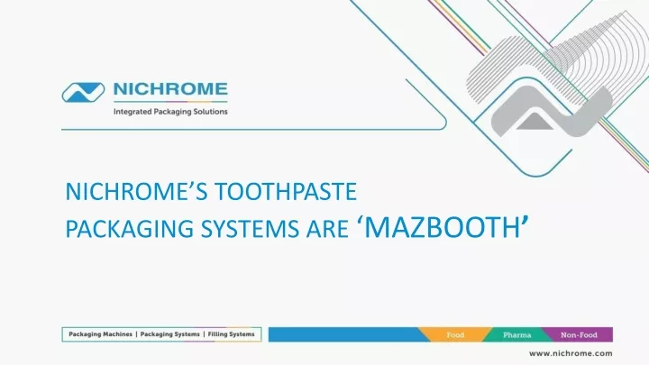 nichrome s toothpaste packaging systems