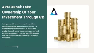 APM Dubai: Take Ownership Of Your Investment Through Us!