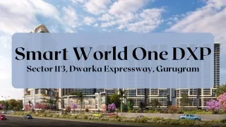 smart world one dxp sector 113 dwarka expressway