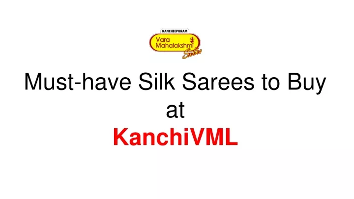 must have silk sarees to buy at kanchivml